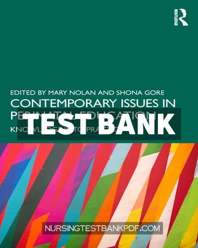 9781000649659-TEST-BANK Test Bank for Contemporary Issues in Perinatal Education 1st Edition by Nolan