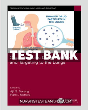 Test Bank for Organ Specific Drug Delivery and Targeting to the Lungs 1st Edition by Narang