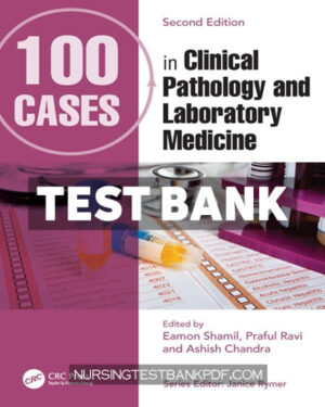 Test Bank for 100 Cases in Clinical Pathology and Laboratory Medicine 2nd Edition by Shamil