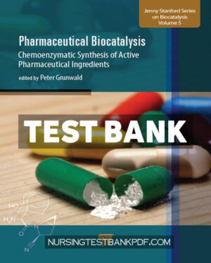 Test Bank for Pharmaceutical Biocatalysis 1st Edition by CRC Press