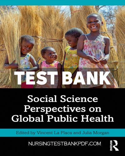 9781000713336-TEST-BANK Test Bank for Social Science Perspectives on Global Public Health 1st Edition by La Placa