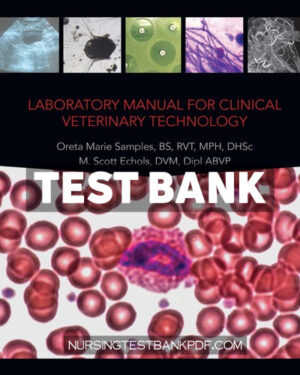 Test Bank for Laboratory Manual for Clinical Veterinary Technology 1st Edition by Samples