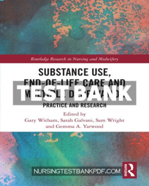 Test Bank for Substance Use End of Life Care and Multiple Deprivation 1st Edition by CRC Press