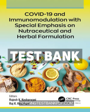 Test Bank for COVID 19 and Immunomodulation with Special Emphasis on Nutraceutical and Herbal Formulation 1st Edition by Kesharwani