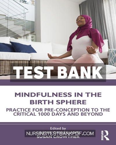 9781000804188-TEST-BANK Test Bank for Mindfulness in the Birth Sphere 1st Edition by Davies