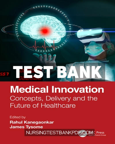 9781000811964-TEST-BANK Test Bank for Medical Innovation 1st Edition by CRC Press