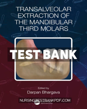 Test Bank for Transalveolar Extraction of the Mandibular Third Molars 1st Edition by CRC Press