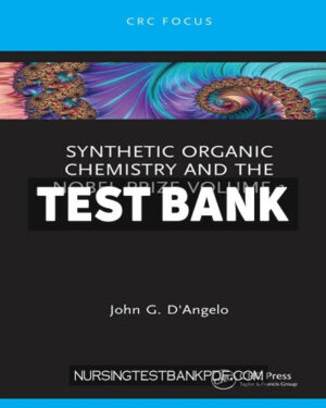 Test Bank for Synthetic Organic Chemistry and the Nobel Prize Volume 1 1st Edition by D'Angelo