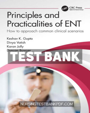 Test Bank for Principles and Practicalities of ENT 1st Edition by Gupta
