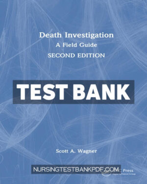 Test Bank for Death Investigation 2nd Edition by Wagner