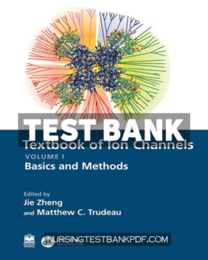 Test Bank for Textbook of Ion Channels Volume I 1st Edition by Zheng