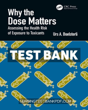 Test Bank for Why the Dose Matters 1st Edition by Boelsterli