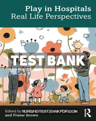 9781000863383-TEST-BANK Test Bank for Play in Hospitals 1st Edition by CRC Press