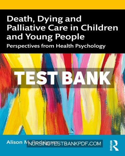 9781000865691-TEST-BANK Test Bank for Death Dying and Palliative Care in Children and Young People 1st Edition by Rodriguez