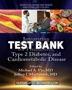 Test Bank for Integrating Lifestyle Medicine for Prediabetes Type 2 Diabetes and Cardiometabolic Disease 1st Edition by CRC Press