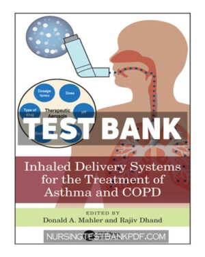 Test Bank for Inhaled Delivery Systems for the Treatment of Asthma and COPD 1st Edition by CRC Press