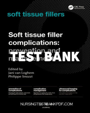 Test Bank for Soft Tissue Filler Complications 1st Edition by CRC Press