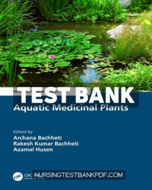 Test Bank for Aquatic Medicinal Plants 1st Edition by Bachheti
