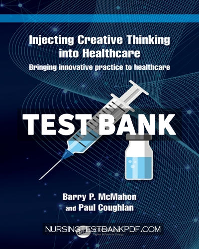 9781000899368-TEST-BANK Test Bank for Injecting Creative Thinking into Healthcare 1st Edition by McMahon