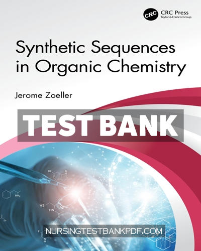 9781000905021-TEST-BANK Test Bank for Synthetic Sequences in Organic Chemistry 1st Edition by Zoeller