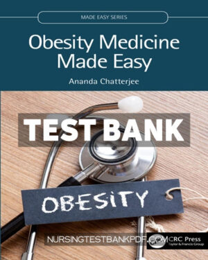Test Bank for Obesity Medicine Made Easy 1st Edition by Chatterjee