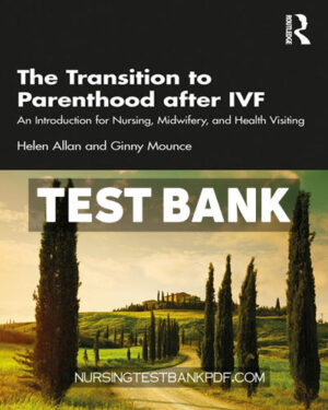 Test Bank for The Transition to Parenthood after IVF 1st Edition by Allan