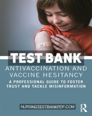 Test Bank for Antivaccination and Vaccine Hesitancy 1st Edition by Aechtner