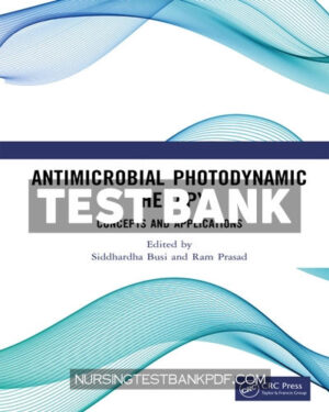 Test Bank for Antimicrobial Photodynamic Therapy 1st Edition by CRC Press