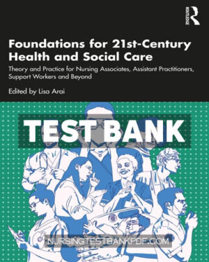 Test Bank for Foundations for 21st Century Health and Social Care 1st Edition by Arai