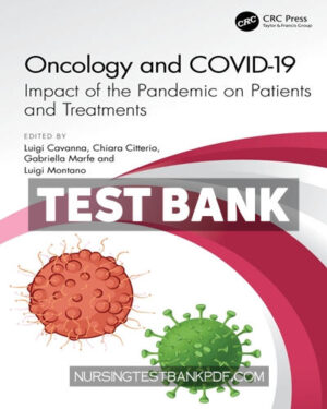 Test Bank for Oncology and COVID 19 1st Edition by CRC Press