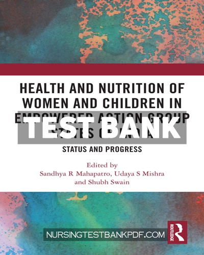 9781000952933-TEST-BANK Test Bank for Health and Nutrition of Women and Children in Empowered Action Group States of India 1st Edition by Mahapatro