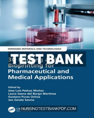 Test Bank for 3D Printing and Bioprinting for Pharmaceutical and Medical Applications 1st Edition by CRC Press