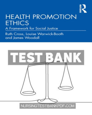 Test Bank for Health Promotion Ethics 1st Edition by Cross