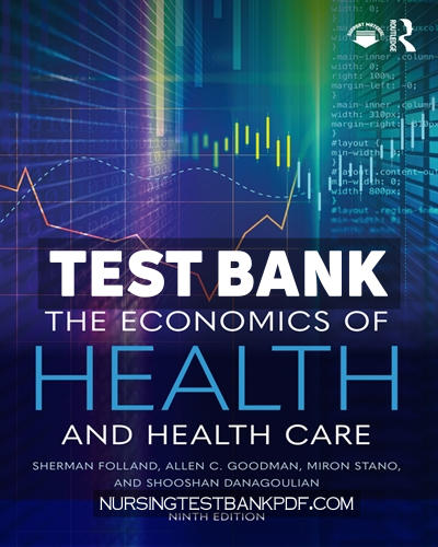 9781000985283-TEST-BANK Test Bank for The Economics of Health and Health Care 9th Edition by Folland