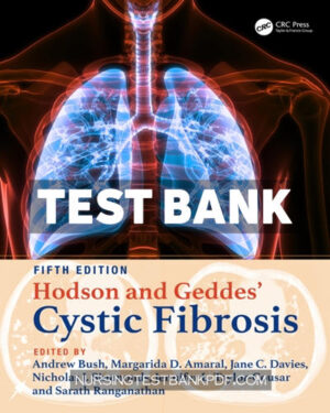 Test Bank for Hodson and Geddes Cystic Fibrosis 5th Edition by CRC Press