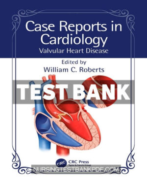 Test Bank for Case Reports in Cardiology 1st Edition by Roberts