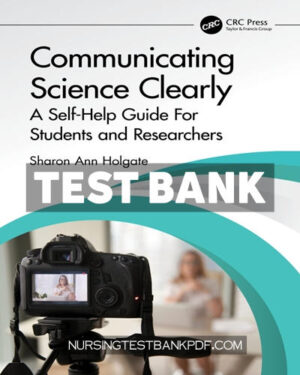 Test Bank for Communicating Science Clearly 1st Edition by Holgate