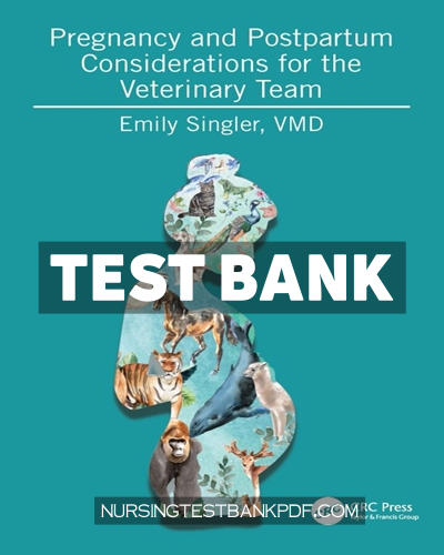9781000995954-TEST-BANK Test Bank for Pregnancy and Postpartum Considerations for the Veterinary Team 1st Edition by Singler