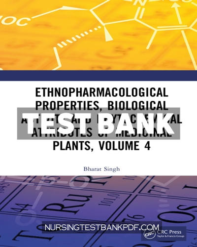 9781000999846-TEST-BANK Test Bank for Ethnopharmacological Properties Biological Activity and Phytochemical Attributes of Medicinal Plants Volume 4 1st Edition by Singh