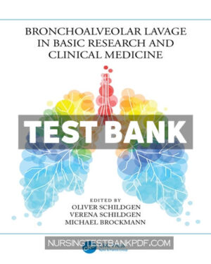 Test Bank for Bronchoalveolar Lavage in Basic Research and Clinical Medicine 1st Edition by Schildgen