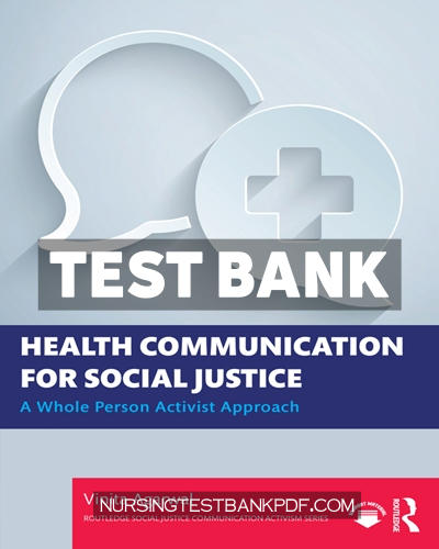 9781003801771-TEST-BANK Test Bank for Health Communication for Social Justice 1st Edition by Agarwal