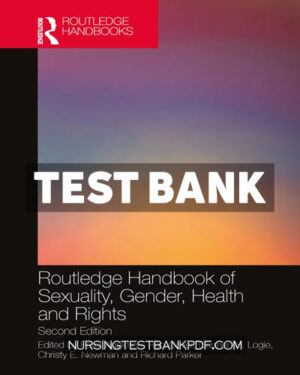Test Bank for Routledge Handbook of Sexuality Gender Health and Rights 2nd Edition by Aggleton