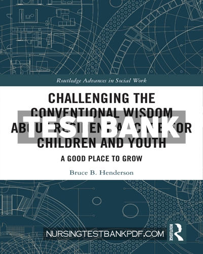 9781003809630-TEST-BANK Test Bank for Challenging the Conventional Wisdom about Residential Care for Children and Youth 1st Edition by Henderson