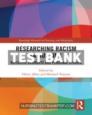 Test Bank for Researching Racism in Nursing 1st Edition by CRC Press