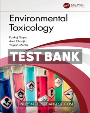 Test Bank for Environmental Toxicology 1st Edition by Gupta
