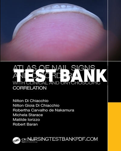 9781003853886-TEST-BANK Test Bank for Atlas of Nail Signs and Disorders with Clinical and Onychoscopic Correlation 1st Edition by Di Chiacchio