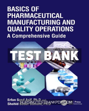 Test Bank for Basics of Pharmaceutical Manufacturing and Quality Operations 1st Edition by Asif
