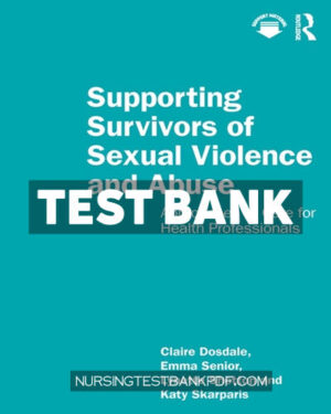 Test Bank for Supporting Survivors of Sexual Violence and Abuse 1st Edition by Dosdale