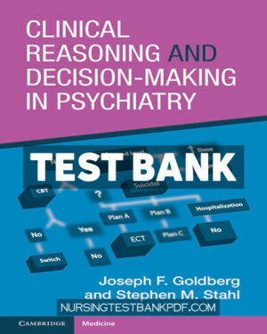 Test Bank for Clinical Reasoning and Decision Making in Psychiatry by Goldberg
