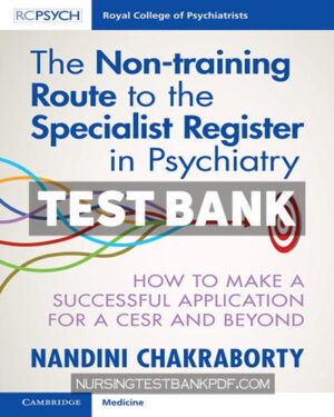 Test Bank for The Non training Route to the Specialist Register in Psychiatry by Chakraborty